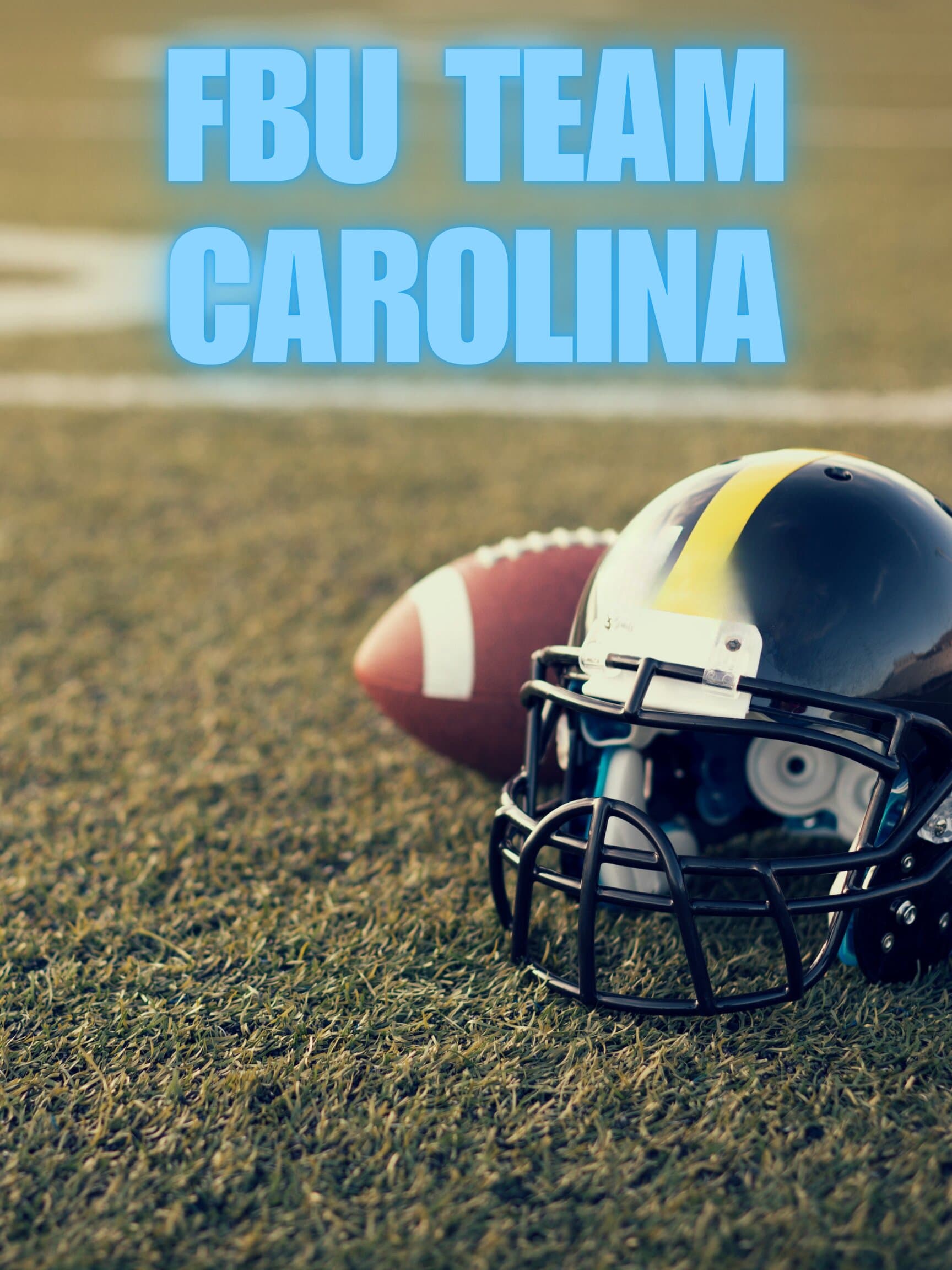 FBU Team Carolina — a helmet and football resting on the field